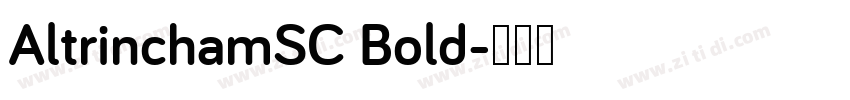 AltrinchamSC Bold字体转换